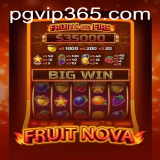 Exploring the Thrills of FruitNova – A Juicy Adventure with PGVIP