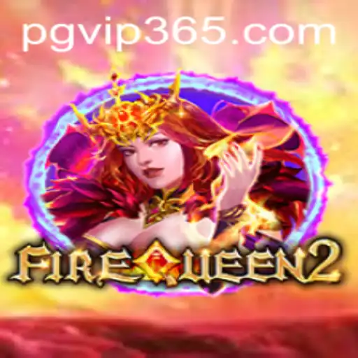 Exploring FireQueen2: A New Era of Engaging Gameplay with PGVIP